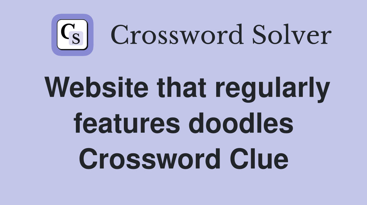 Website that regularly features doodles Crossword Clue