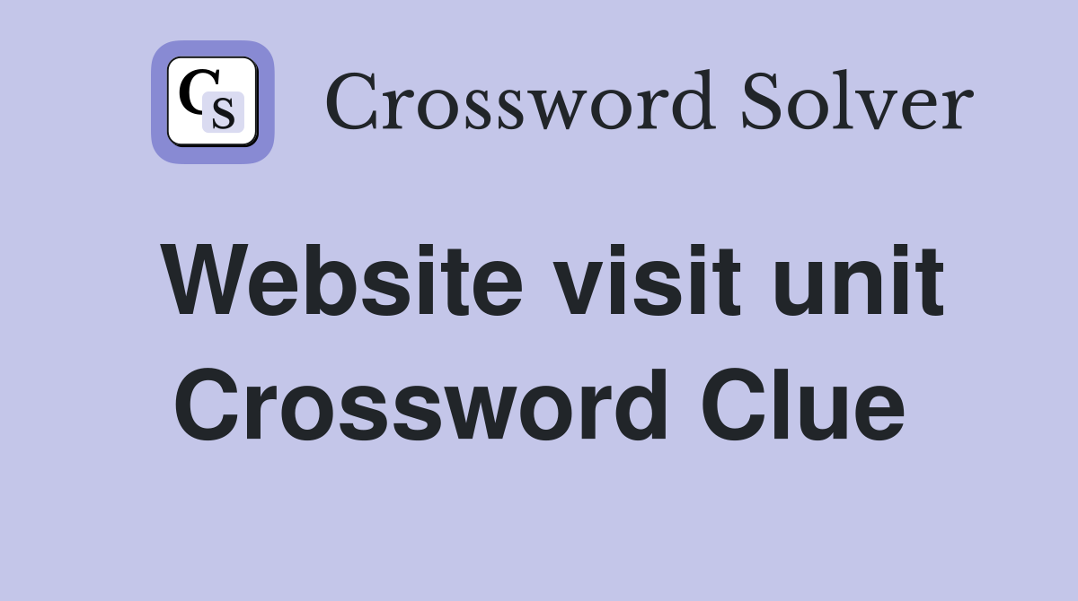 Website visit unit Crossword Clue