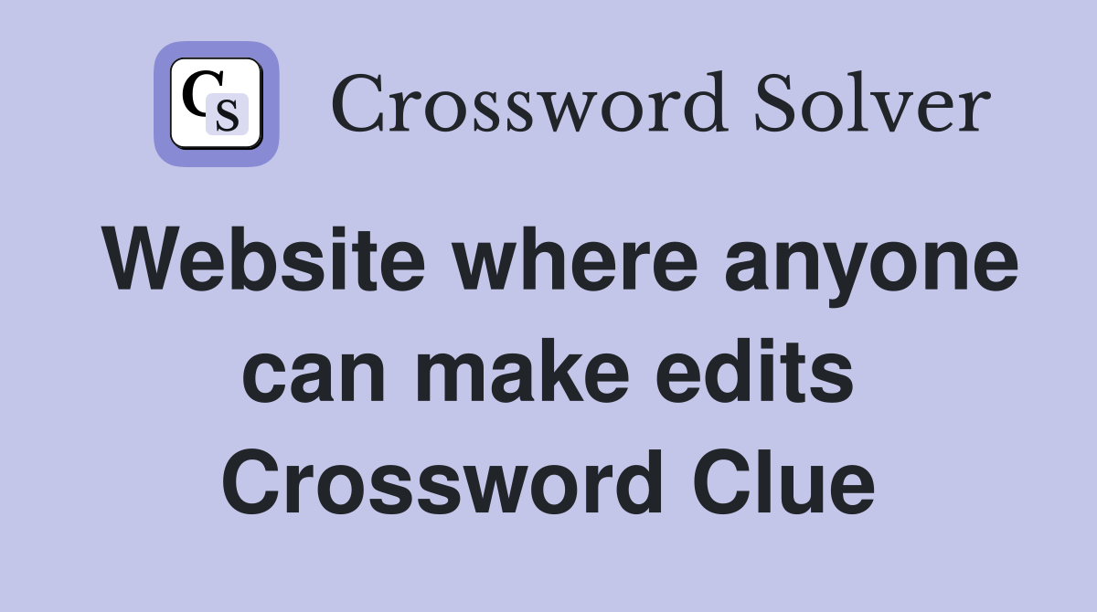 Website where anyone can make edits Crossword Clue