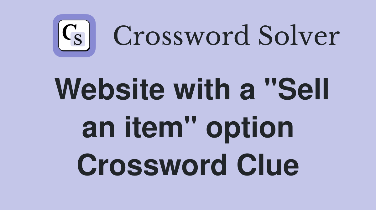 Website with a "Sell an item" option Crossword Clue