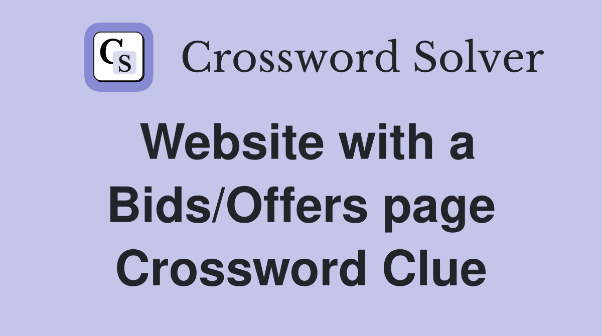 Website with a Bids/Offers page Crossword Clue