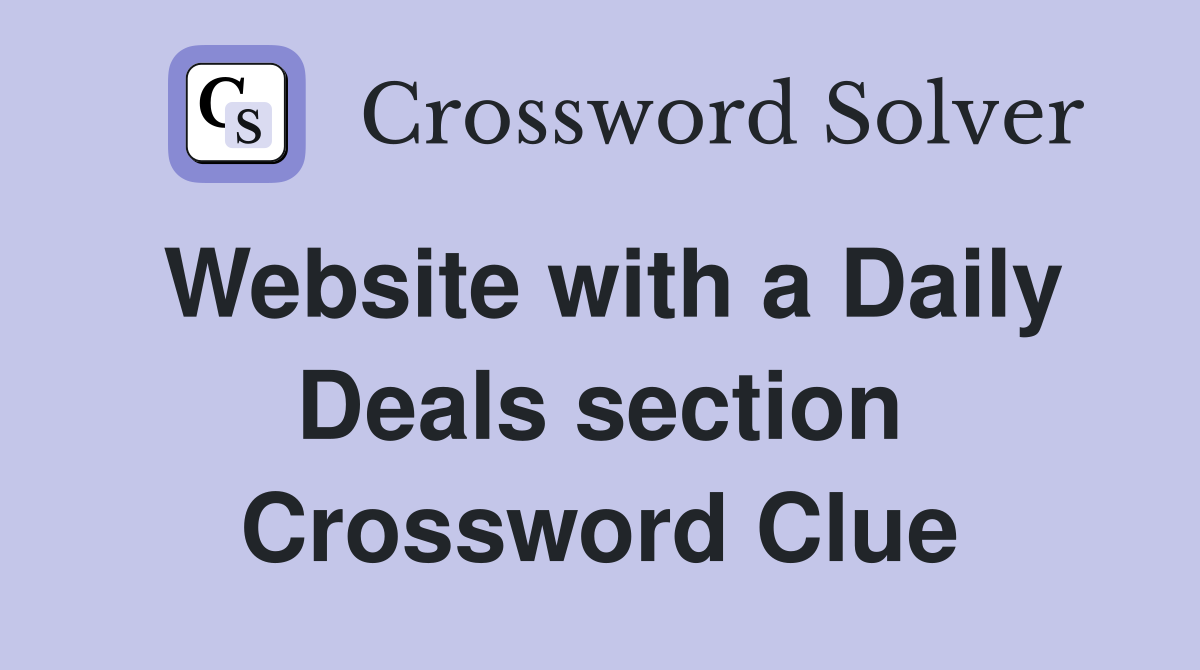 Website with a Daily Deals section Crossword Clue