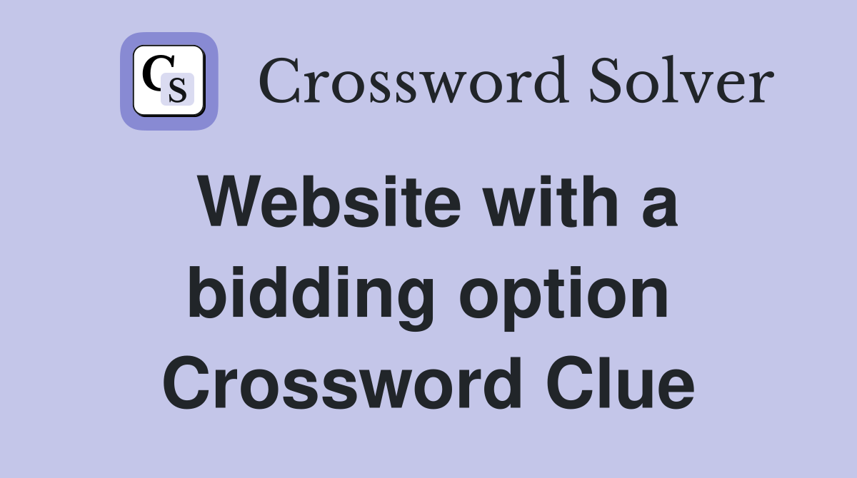 Website with a bidding option Crossword Clue