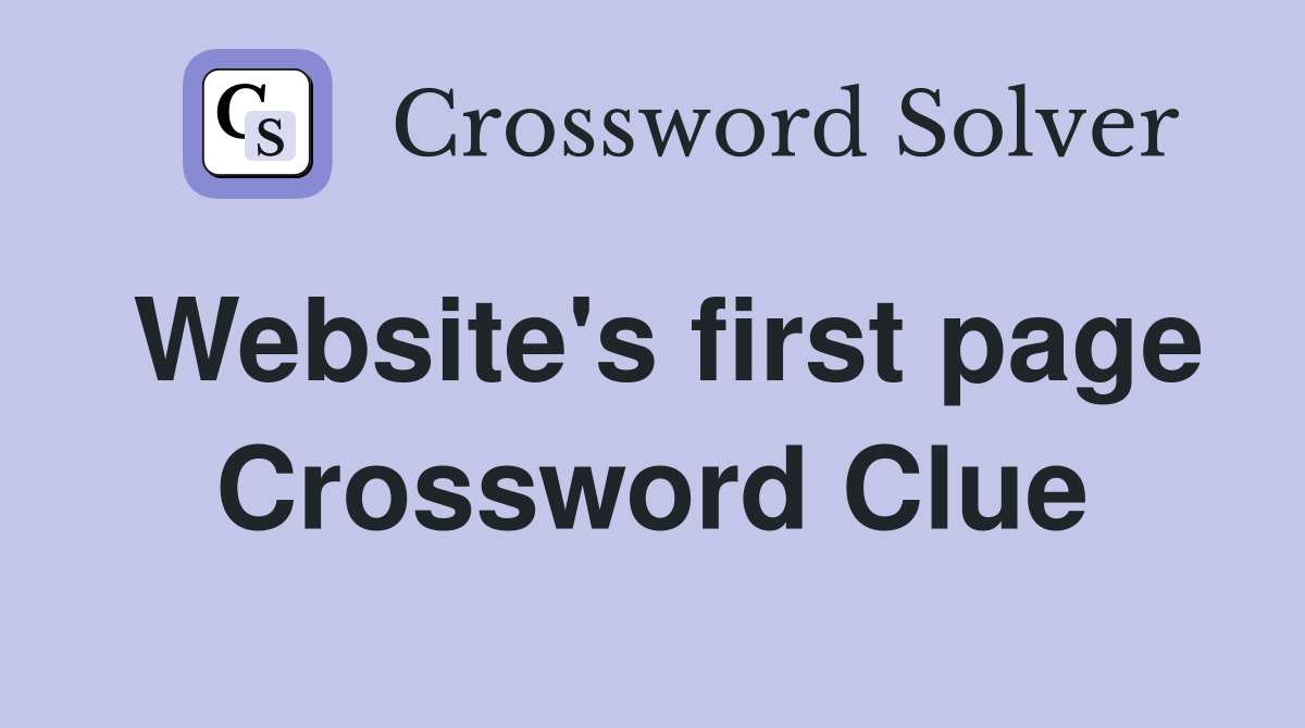 Website's first page Crossword Clue