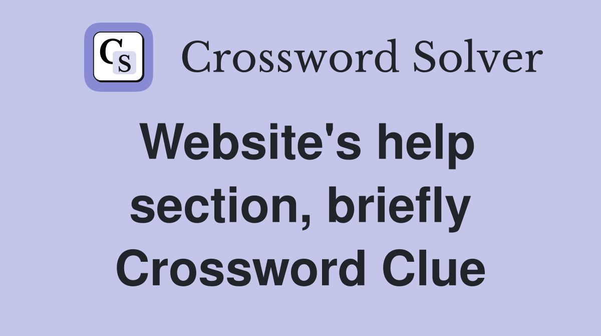 Website's help section, briefly Crossword Clue