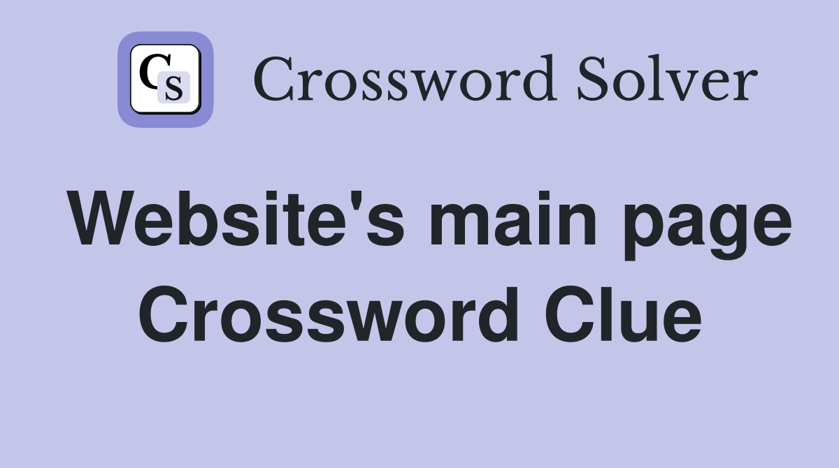 Website's main page Crossword Clue