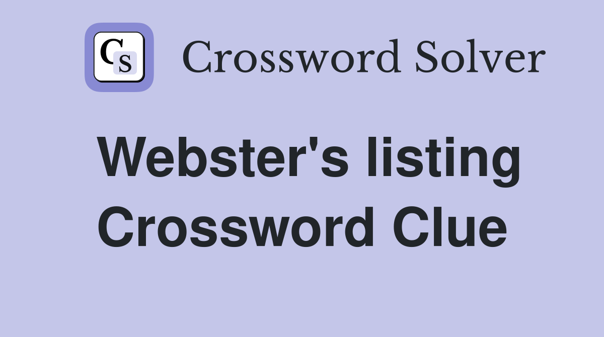Webster's listing Crossword Clue