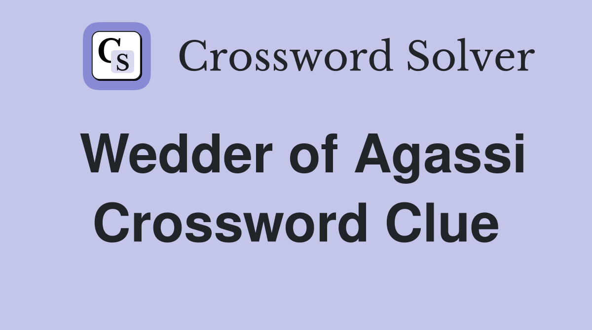 Wedder of Agassi Crossword Clue