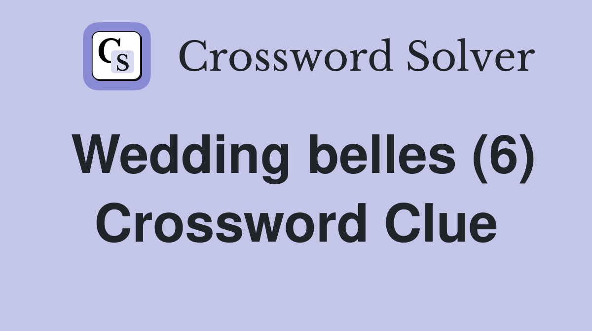 Wedding belles (6) Crossword Clue