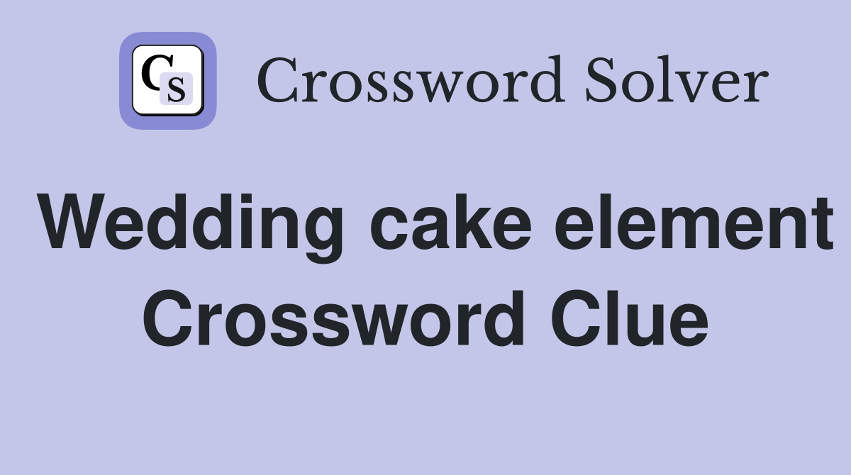 Wedding cake element Crossword Clue