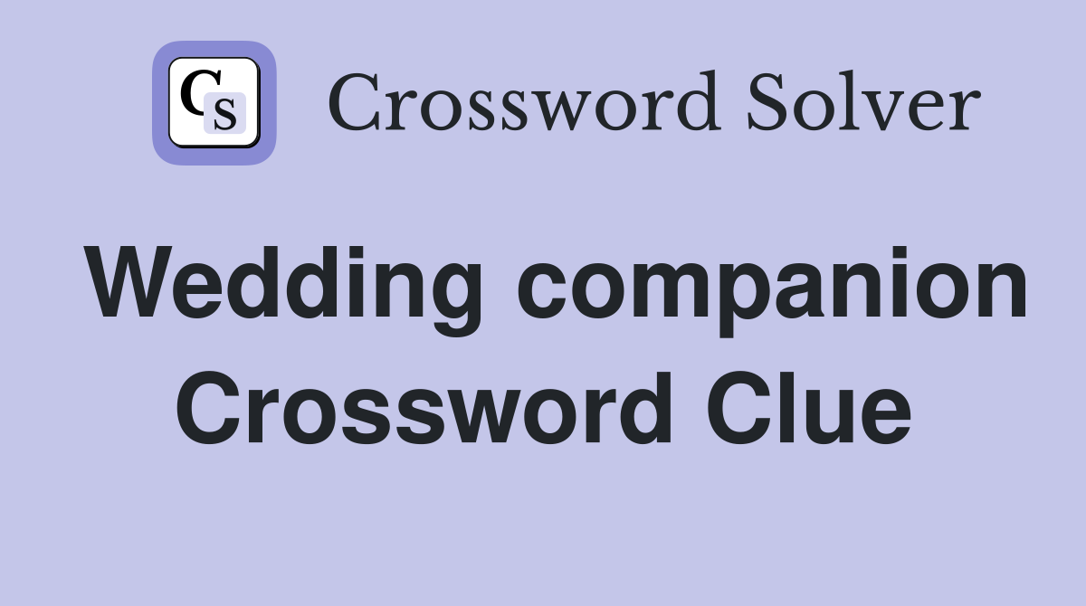 Wedding companion Crossword Clue