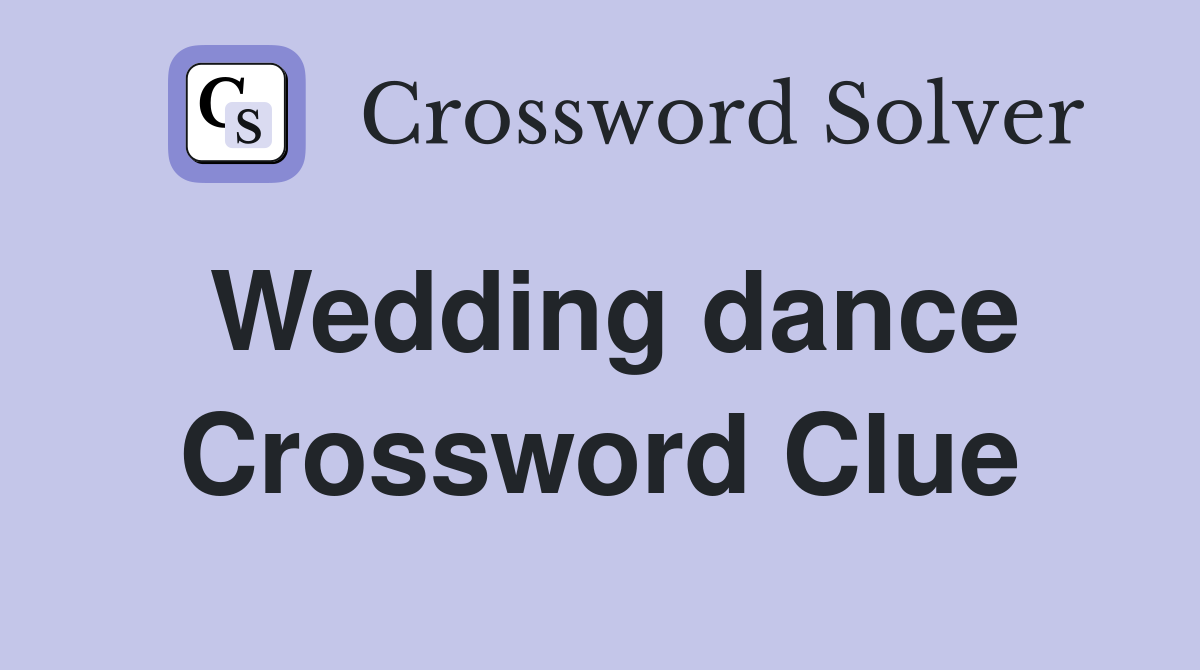 Wedding dance Crossword Clue