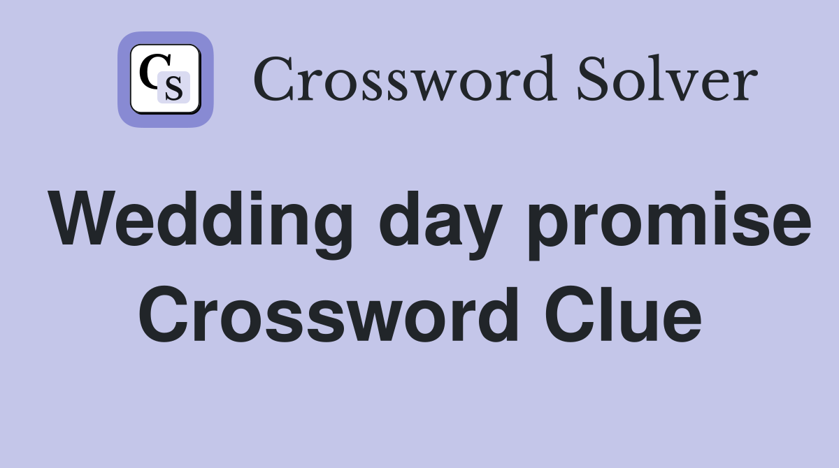Wedding day promise Crossword Clue