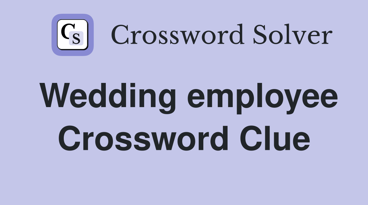Wedding employee Crossword Clue