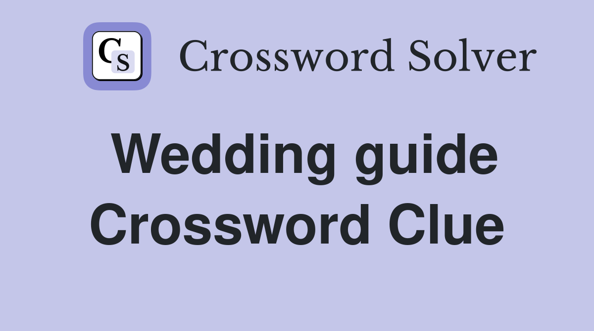 Wedding guide Crossword Clue