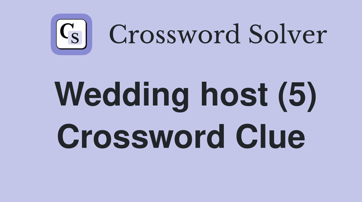 Wedding host (5) Crossword Clue