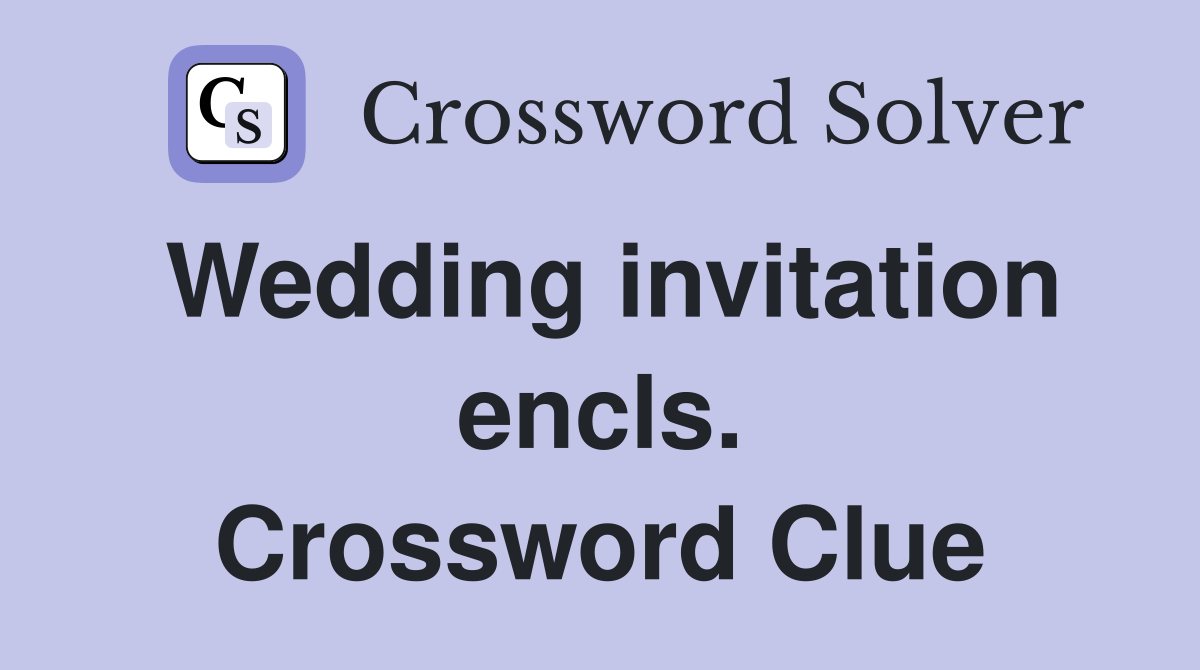 Wedding invitation encls. Crossword Clue