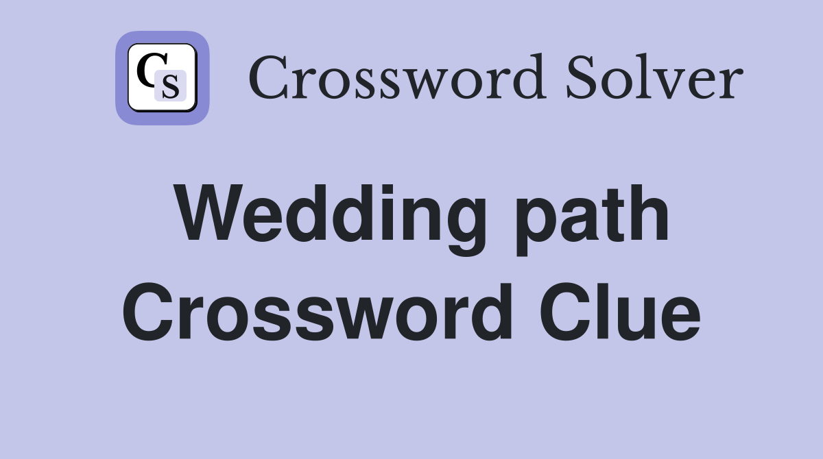 Wedding path Crossword Clue