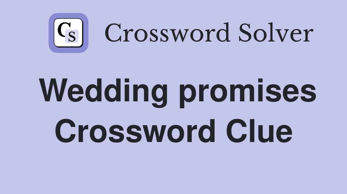 Wedding promises Crossword Clue
