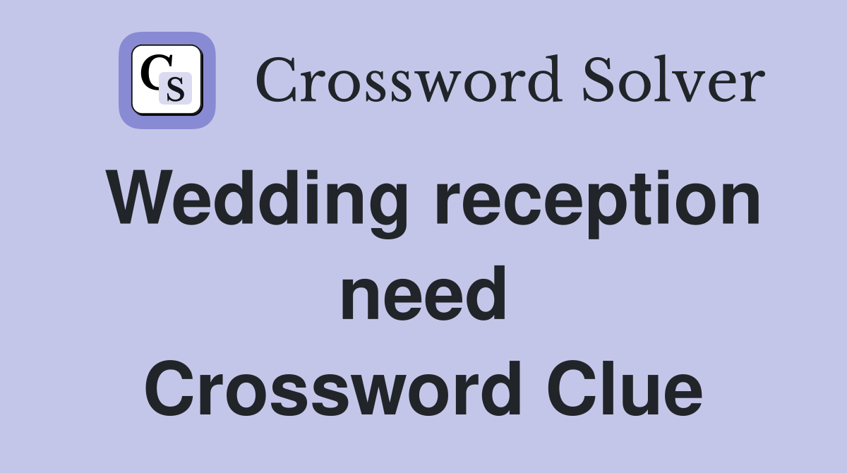 Wedding reception need Crossword Clue