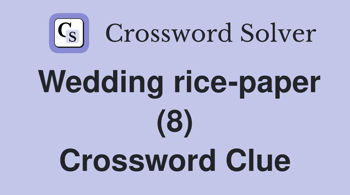Wedding rice-paper (8) Crossword Clue