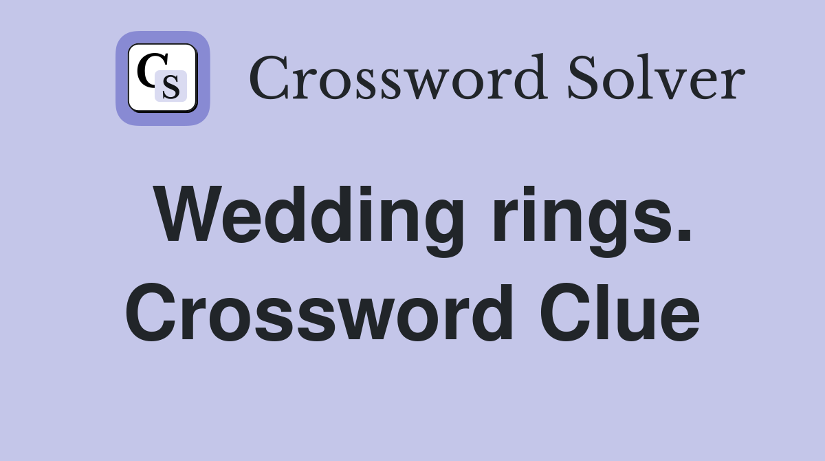 Wedding rings. Crossword Clue