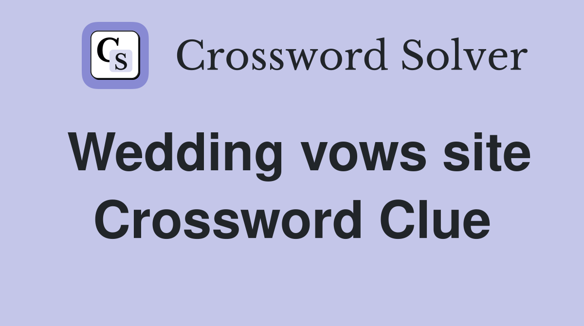 Wedding vows site Crossword Clue
