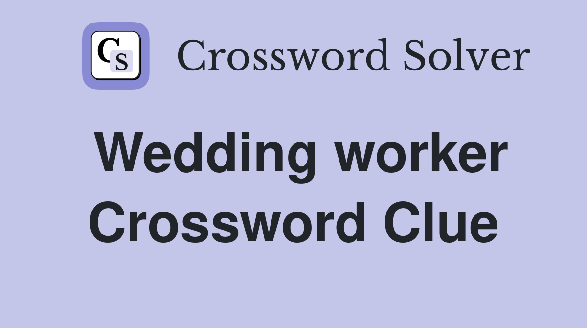 Wedding worker Crossword Clue