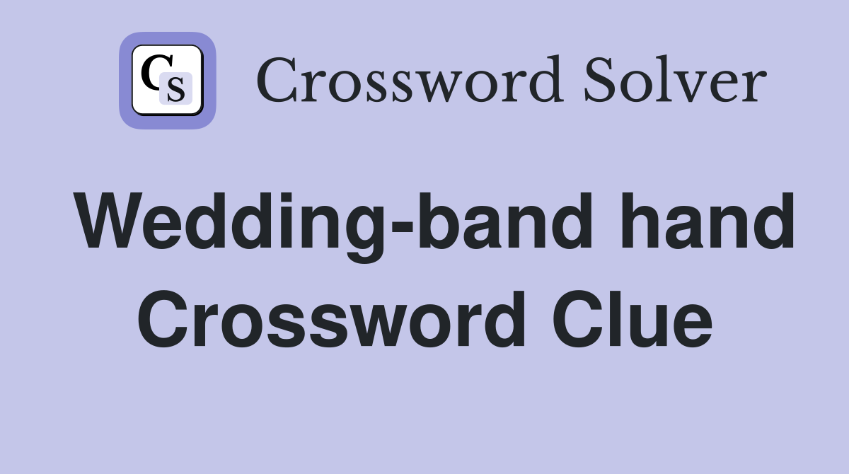 Wedding-band hand Crossword Clue