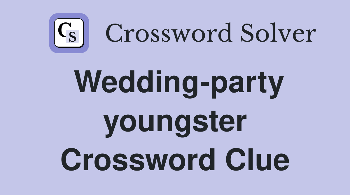 Wedding-party youngster Crossword Clue