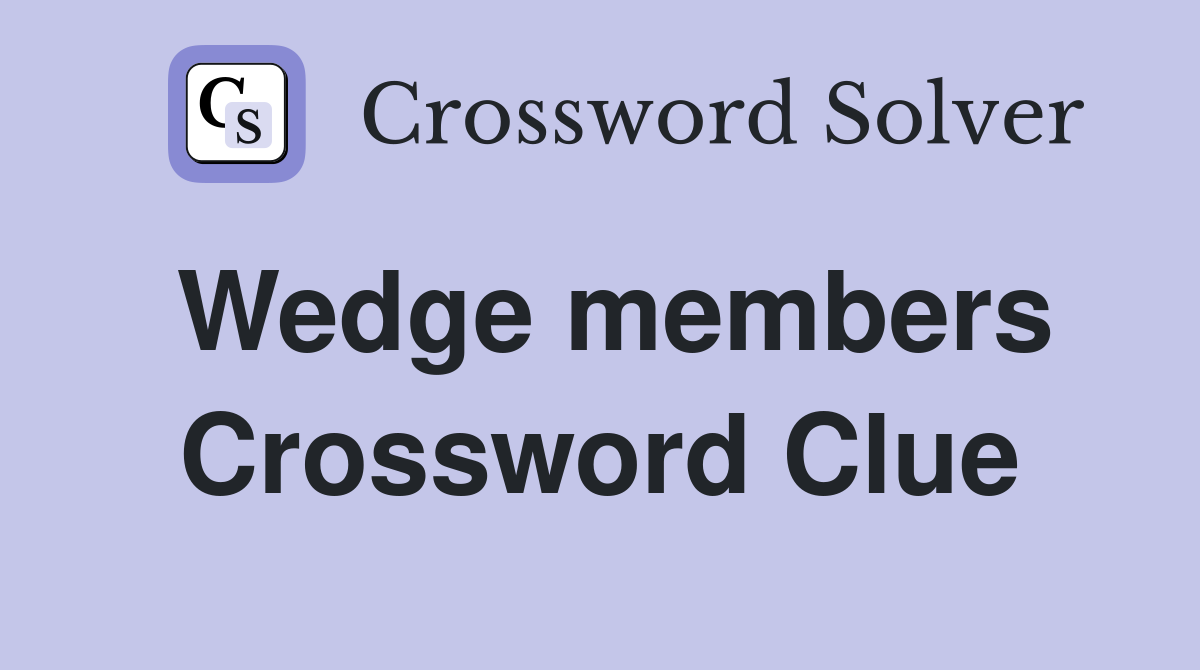 Wedge members Crossword Clue