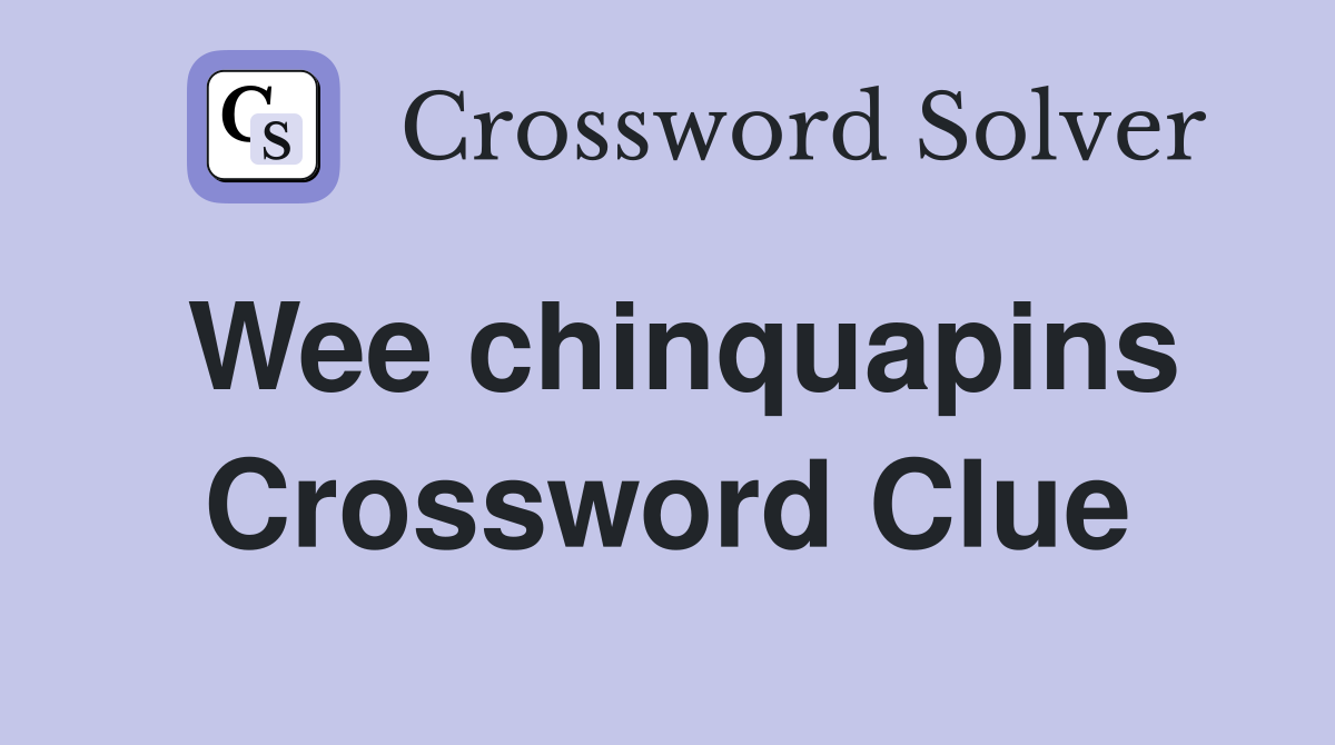Wee chinquapins Crossword Clue