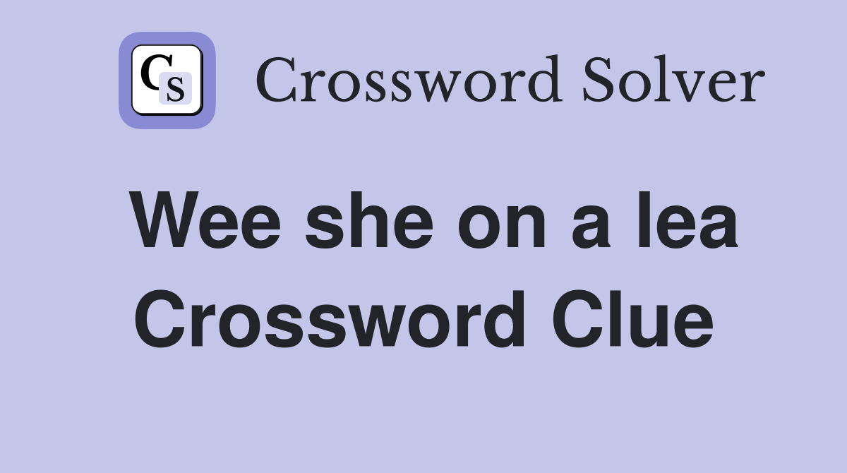 Wee she on a lea Crossword Clue