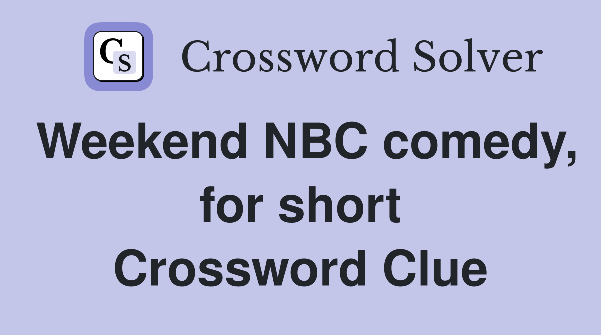 Weekend NBC comedy, for short Crossword Clue