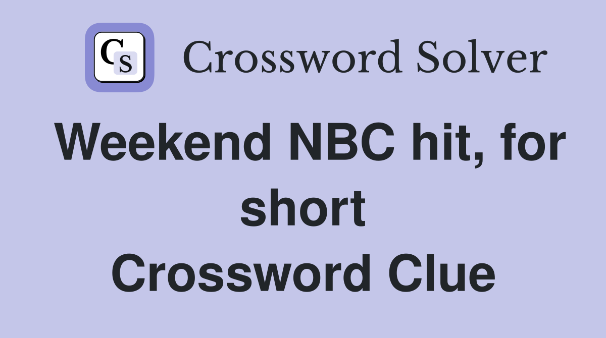 Weekend NBC hit, for short Crossword Clue