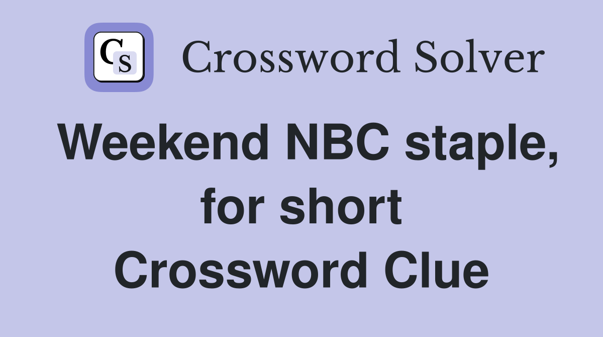 Weekend NBC staple, for short Crossword Clue