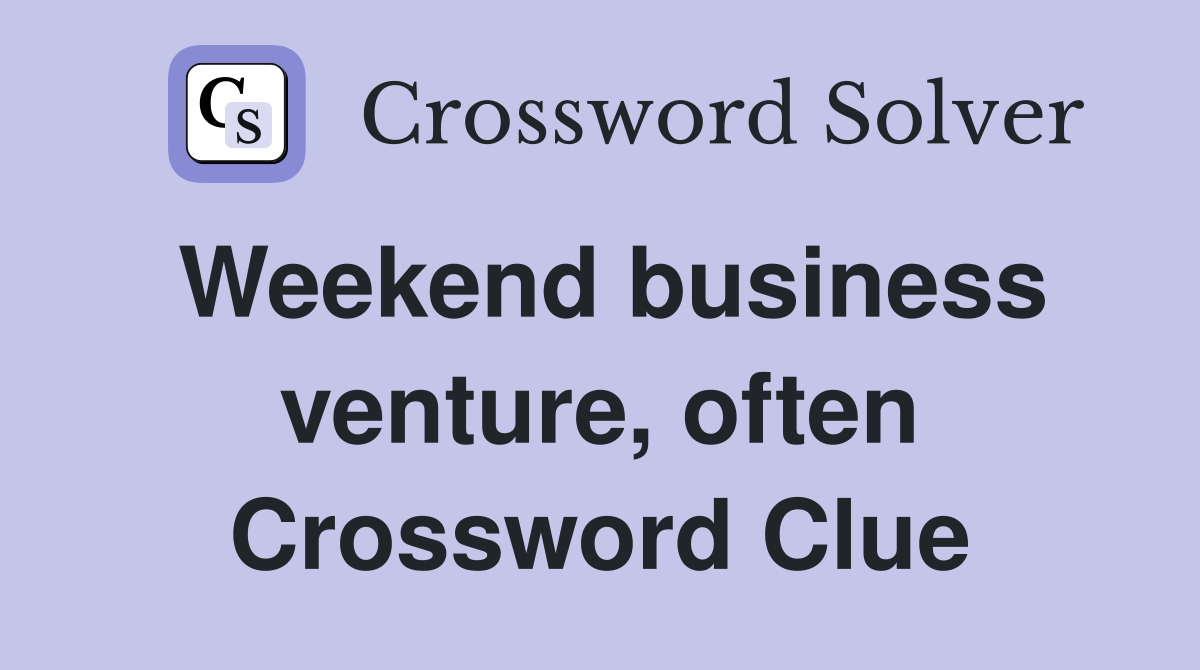Weekend business venture, often Crossword Clue