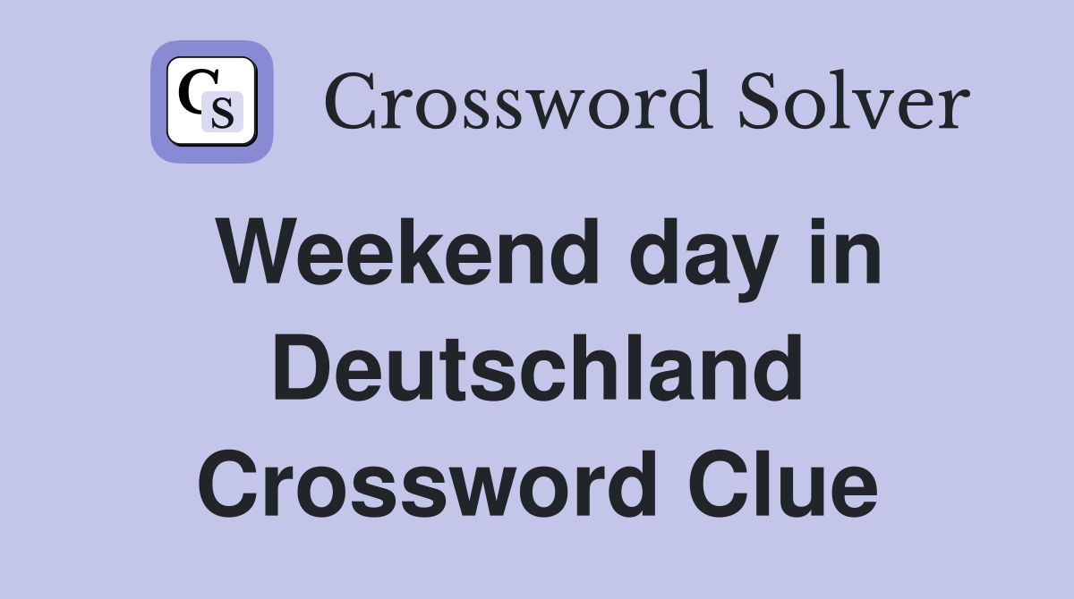 Weekend day in Deutschland Crossword Clue