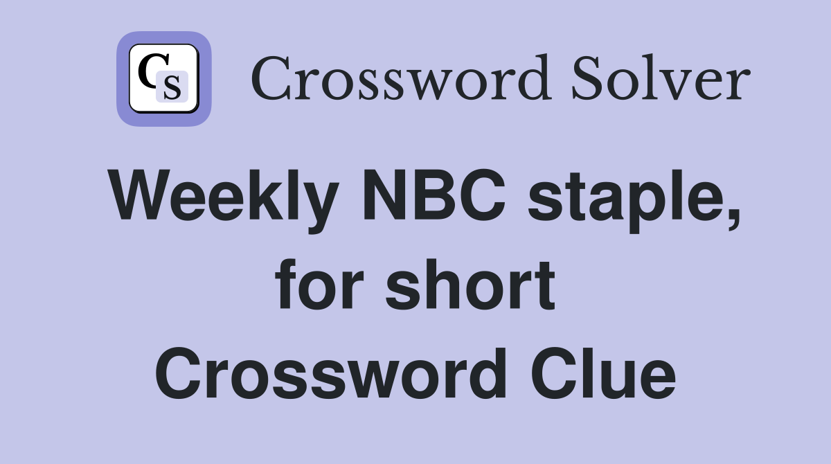 Weekly NBC staple, for short Crossword Clue