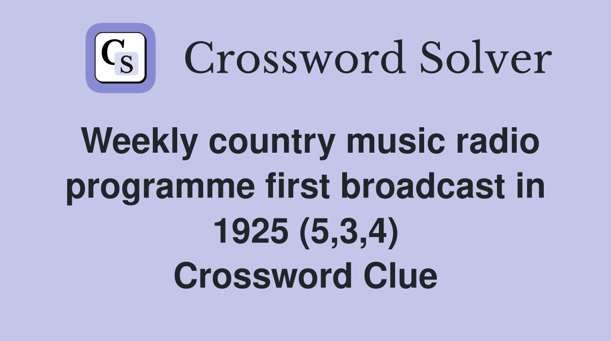 Weekly country music radio programme first broadcast in 1925 (5,3,4) Crossword Clue