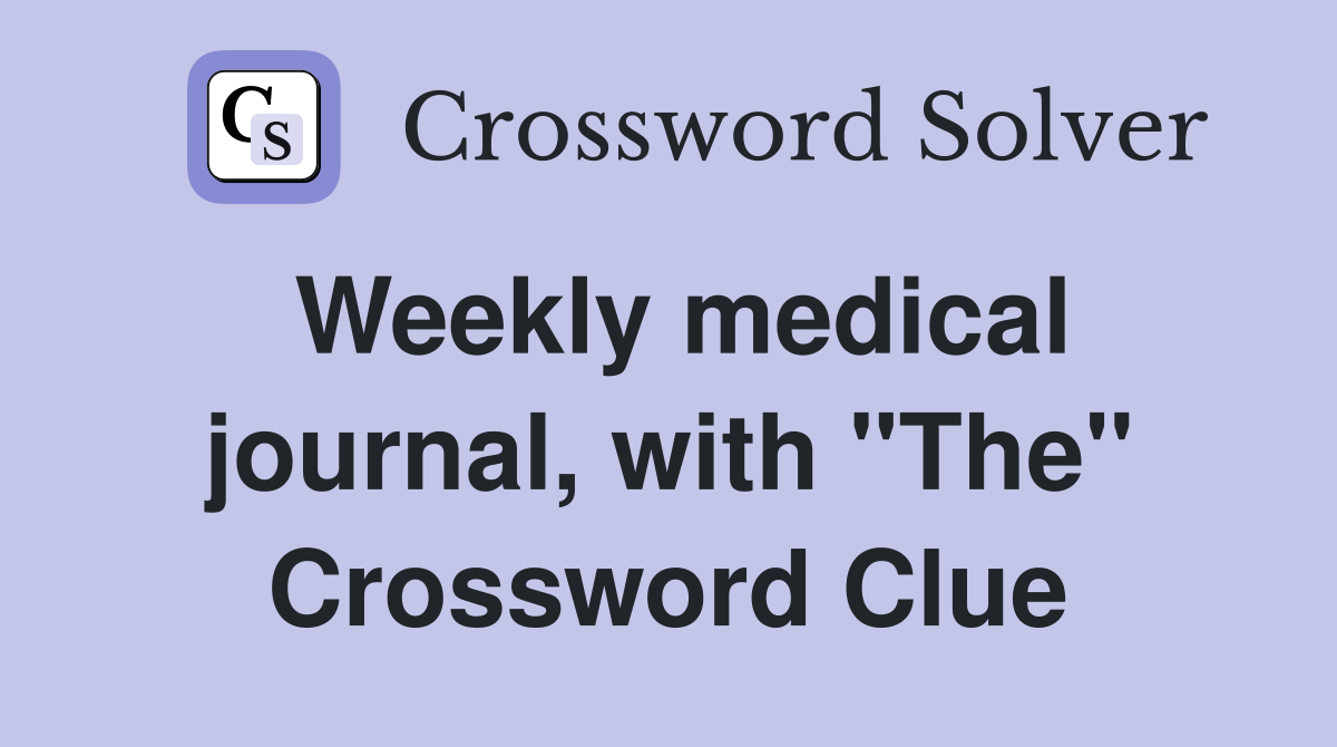 Weekly medical journal, with "The" Crossword Clue