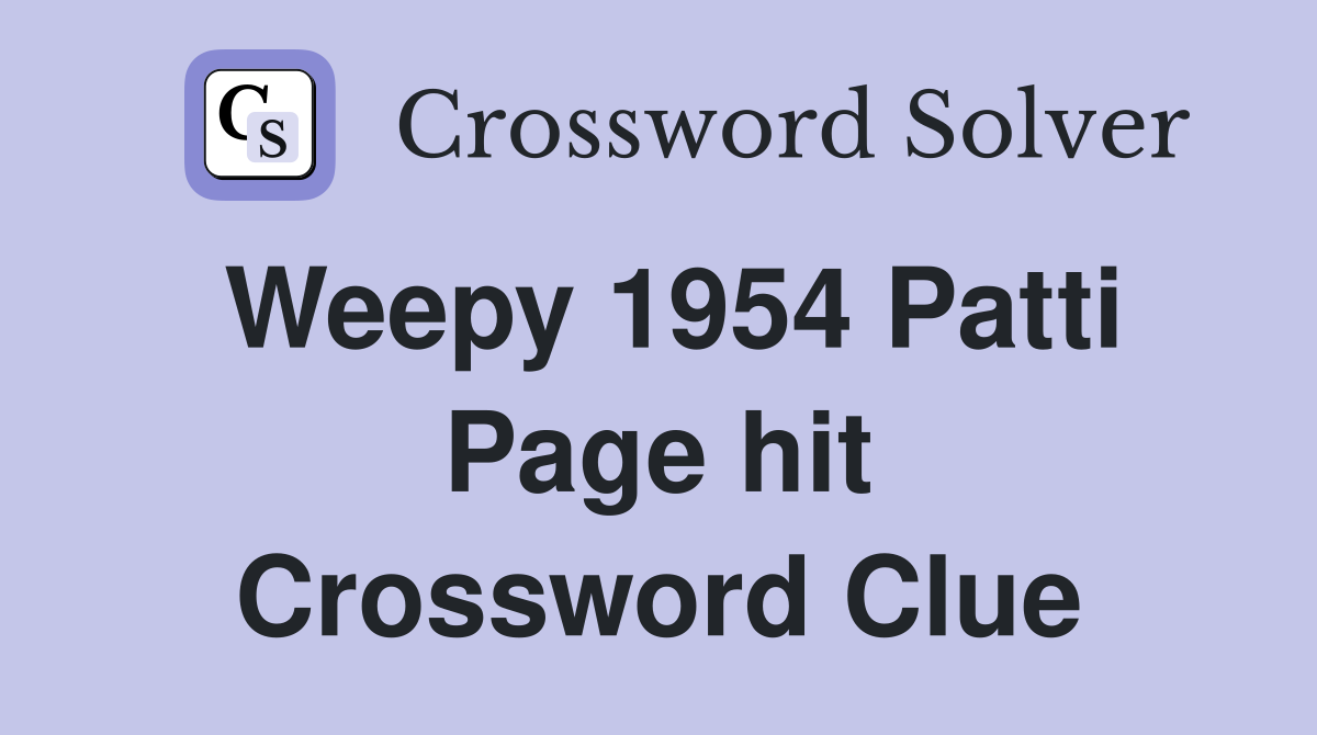 Weepy 1954 Patti Page hit Crossword Clue