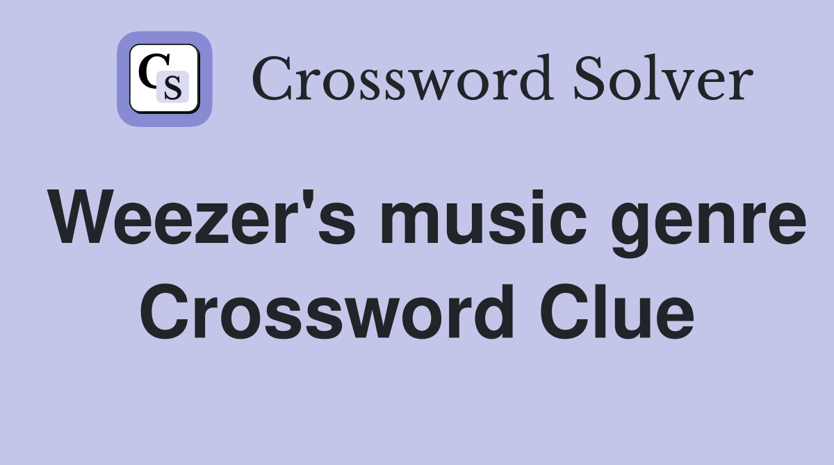 Weezer's music genre Crossword Clue