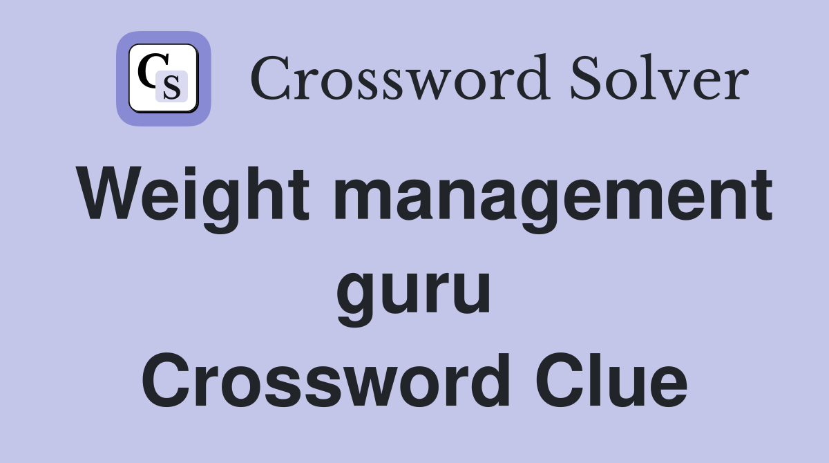 Weight management guru Crossword Clue
