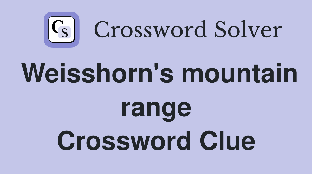 Weisshorn's mountain range Crossword Clue