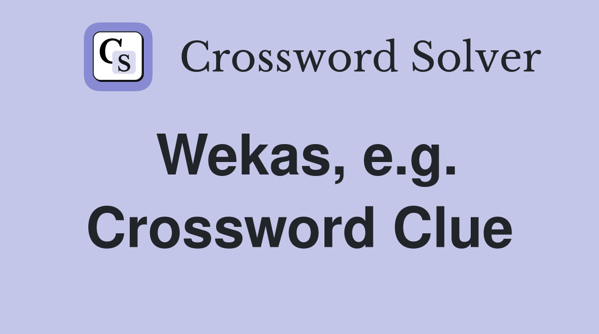 Wekas, e.g. Crossword Clue