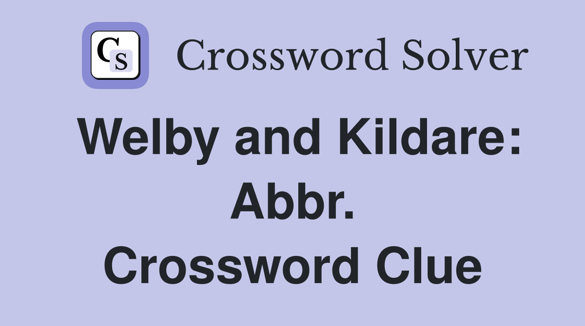 Welby and Kildare: Abbr. Crossword Clue