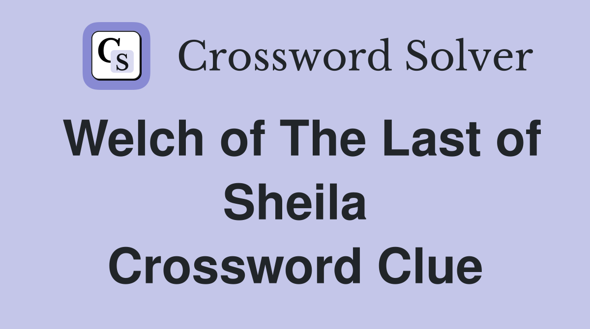 Welch of The Last of Sheila Crossword Clue