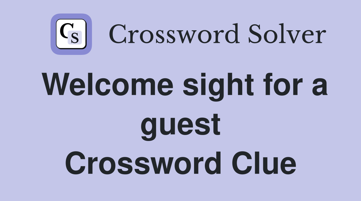 Welcome sight for a guest Crossword Clue