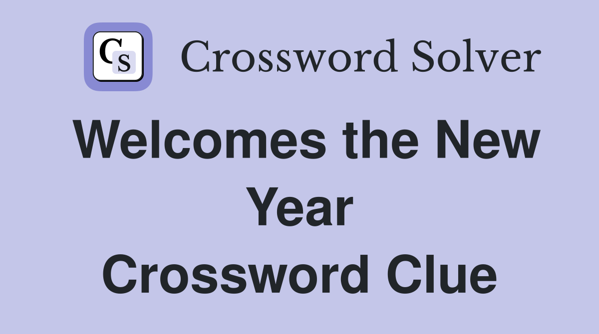 Welcomes the New Year Crossword Clue